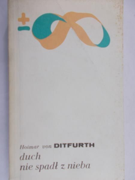Ditfurth von Hoimar - Duch nie spadł z nieba