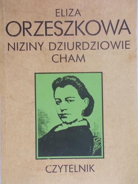 Orzeszkowa Eliza - Niziny, Dziurdziowie, Cham