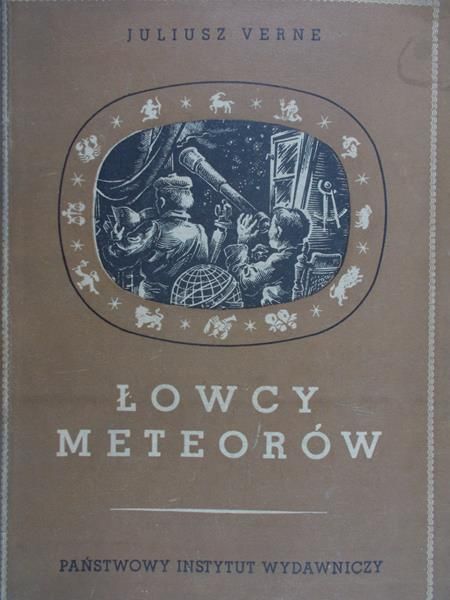 Verne Juliusz - Łowcy meteorów, 1949 r.