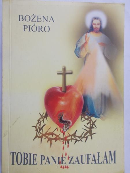 Pióro Bożena - Tobie Panie zaufałam