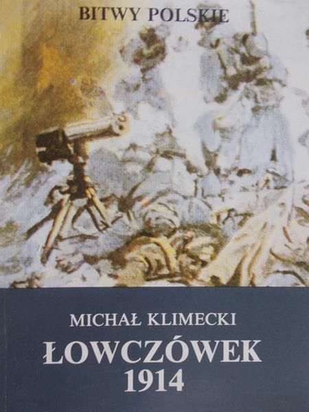 Klimecki Michał - Bitwy polskie. Łowczówek 1914