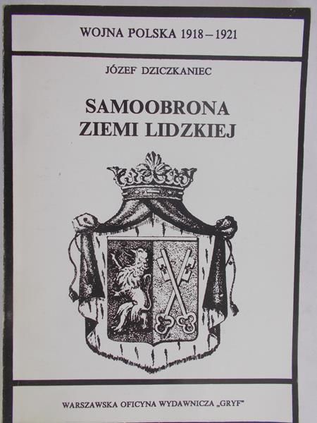 Dziczkaniec Józef - Samoobrona Ziemi Lidzkiej, reprint z 1938 r.