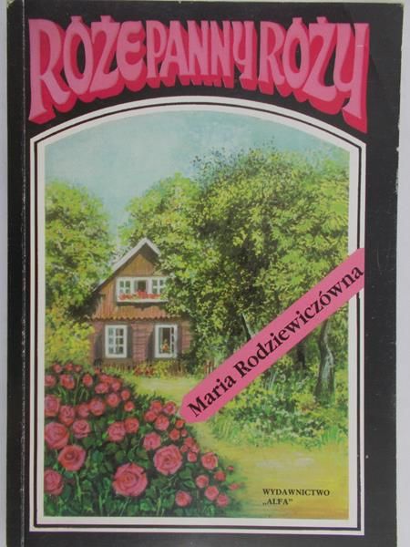 Rodziewiczówna Maria - Róże panny Róży