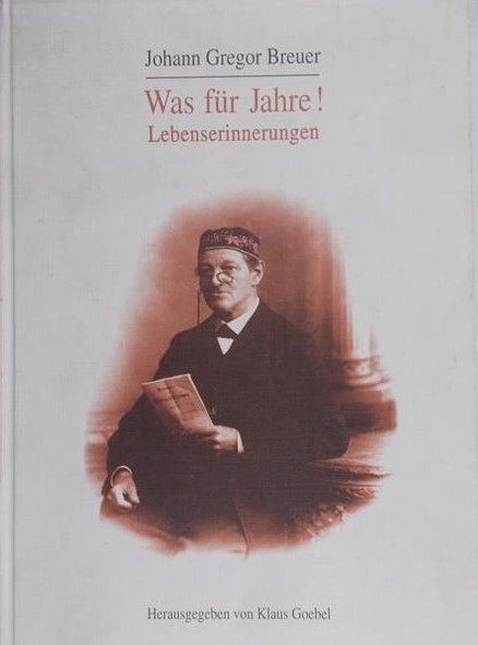 Breuer Johann Gregor - Was fur Jahre! Lebenserinnerungen