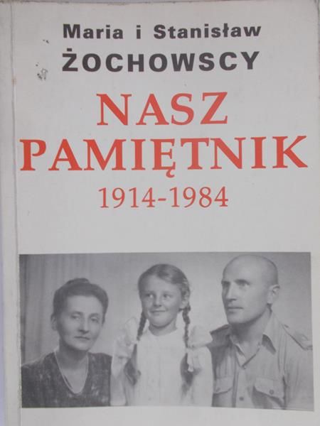Żochowscy Maria i Stanisław - Nasz pamiętnik 1914-1984