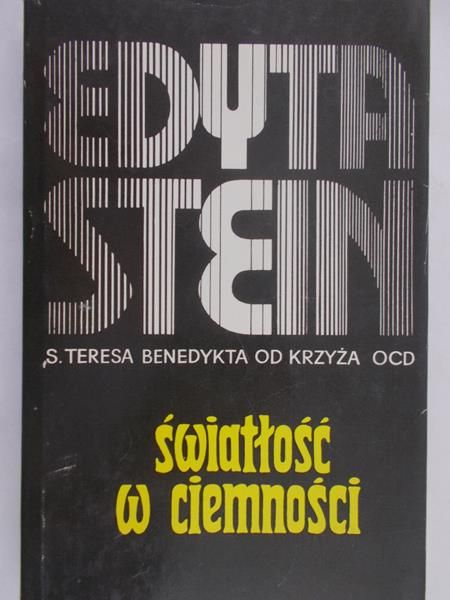 Stein Edyta - Światłość w ciemności, tom I