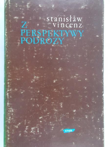Vincenz Stanisław - Z perspektywy podróży