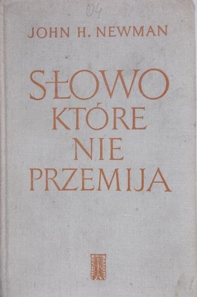 Newman John H. - Słowo, które nie przemija