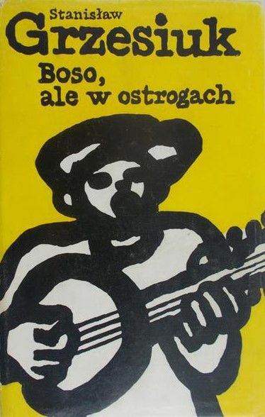 Grzesiuk Stanisław - Boso ale w ostrogach