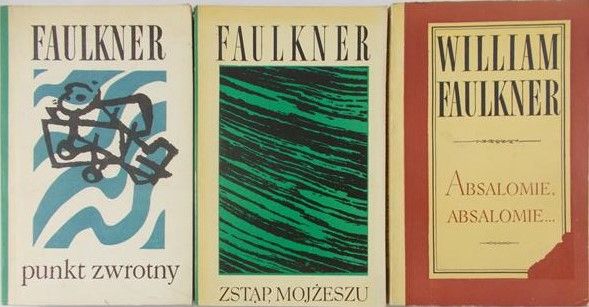 Faulkner William - Zstąp,Mojżeszu/Punkt zwrotny/Absalomie, absalomie..