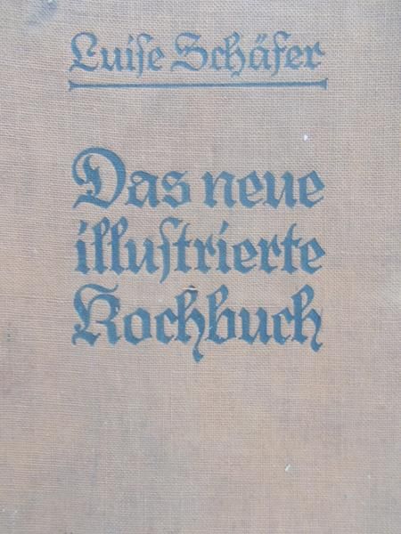 Schafer Luise - Das neue illustrierte Kochbuch, 1929 r.