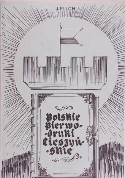 Pilch J. - Polskie pierwodruki cieszyńskie