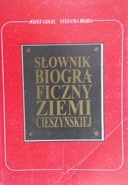 Golec Józef - Słownik biograficzny ziemi cieszyńskiej