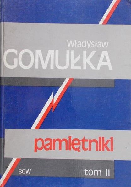 Gomułka Władysław - Pamiętniki, Tom II