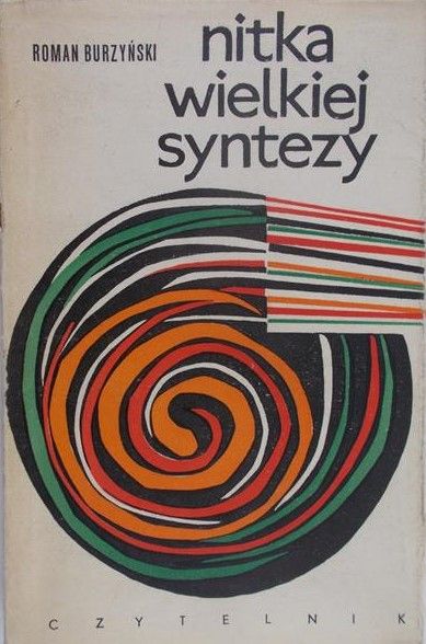 Burzyński Roman  - Nitka wielkiej syntezy
