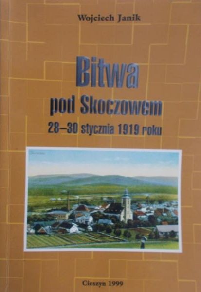 Janik Wojciech - Bitwa pod Skoczowem