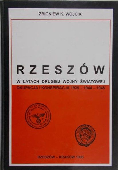 Wójcik Zbigniew K. - Rzeszów w latach drugiej wojny światowej