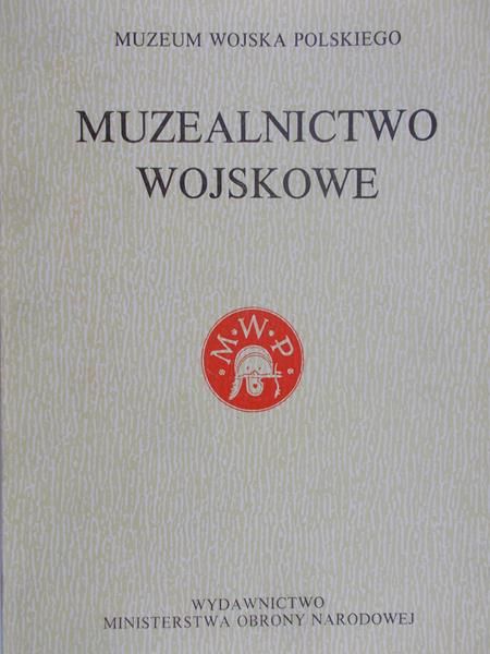 Jaworski Lucjan (red.) - Muzealnictwo wojskowe