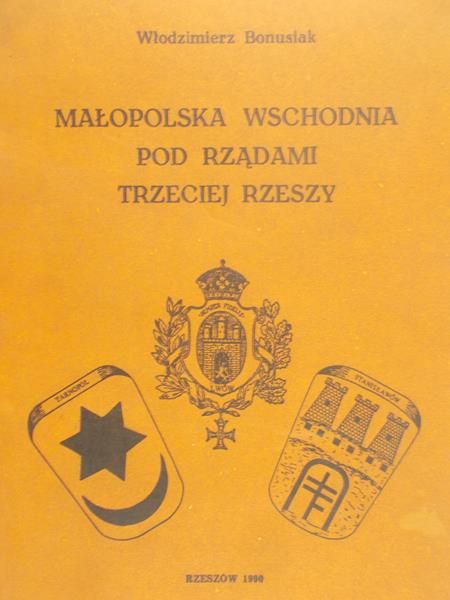 Bonusiak Włodzimierz - Małopolska Wschodnia pod rządami Trzeciej Rzeszy