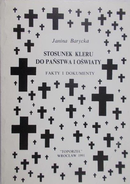 Barycka Janina - Stosunek kleru do państwa i oświaty