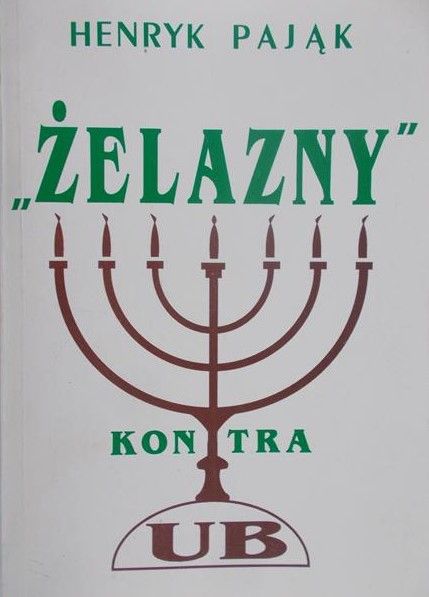 Pająk Henryk - ,,Żelazny" kontra UB.