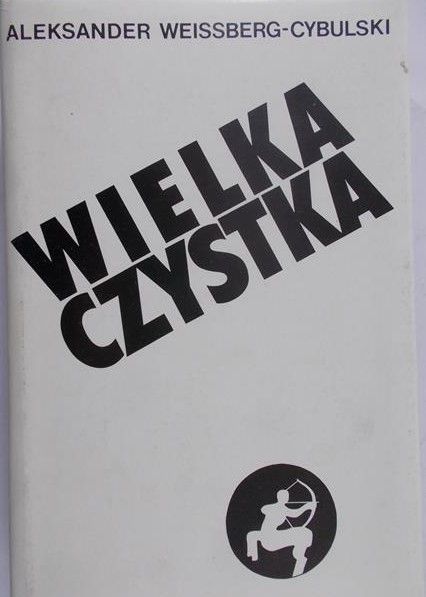 Weissberg-Cybulski Aleksander  - Wielka czystka