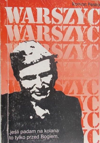 Peska Roman - Warszyc. Jeśli padam na kolana to tylko przed Bogiem