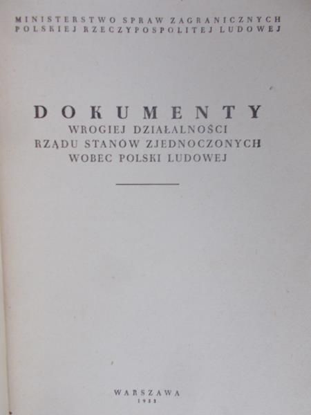 Dokumenty wrogiej działalności rządu  Stanów Zjednoczonych wobec Polski Ludowej