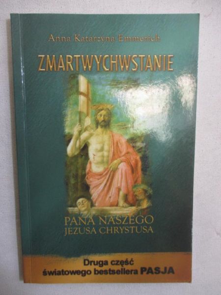 Emmerich Anna Katarzyna - Zmartwychwstanie Pana Naszego Jezusa Chrystusa