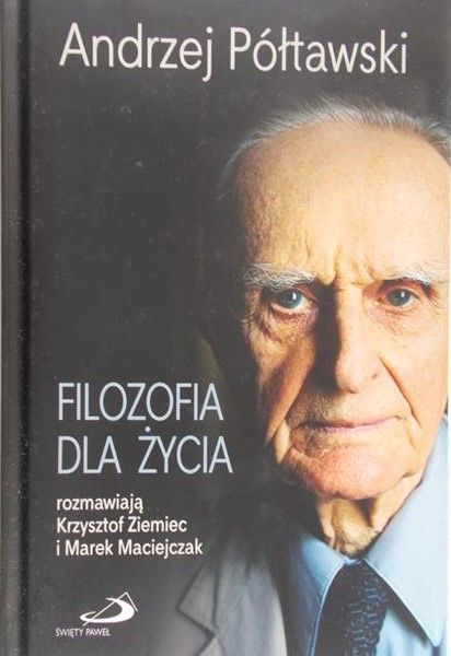 Półtawski Andrzej - Filozofia dla życia