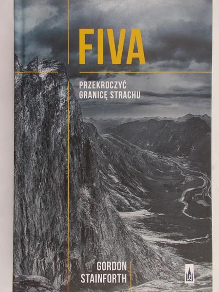 Stainforth Gordon - Fiva Przekroczyć granicę strachu