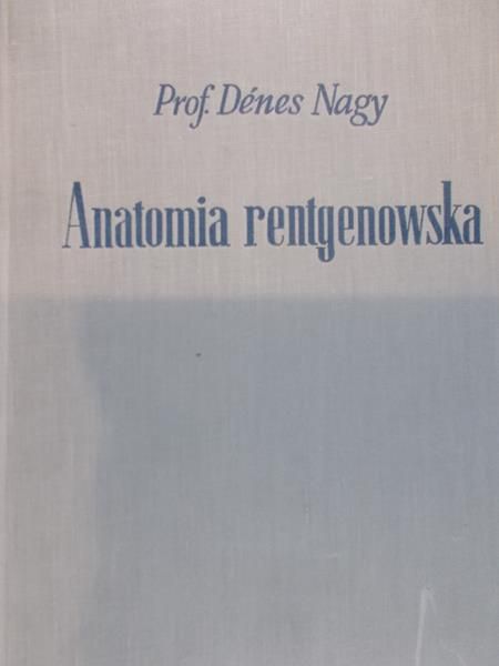 Nagy Denes - Anatomia rentgenowska