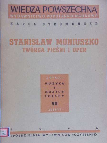 Stromenger Karol - Stanisław Moniuszko. Twórca pieśni i oper, 1946r.