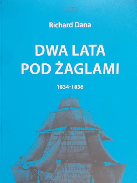 Dana Richard - Dwa lata pod żaglami 1834-1836
