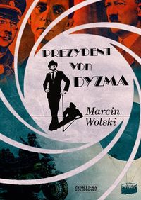 Wolski Marcin - Prezydent von Dyzma