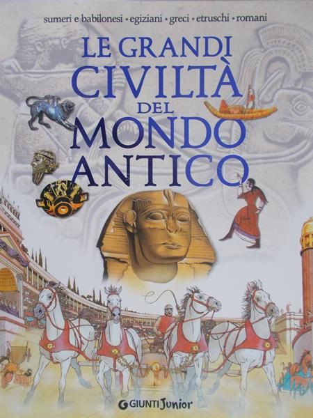 Caselli Giovanni - Le Grandi Civilta Del Mondo Antico