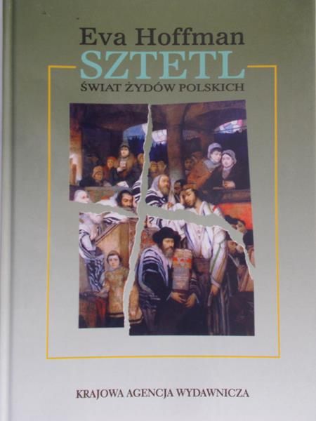 Hoffman Eva - Sztetl. Świat Żydów polskich