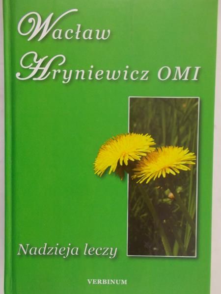 Hryniewicz Wacław - Nadzieja leczy