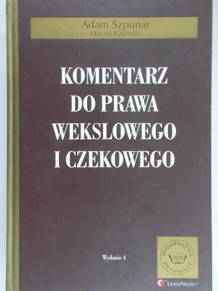 Szpunar Adam - Komentarz do prawa wekslowego i czekowego