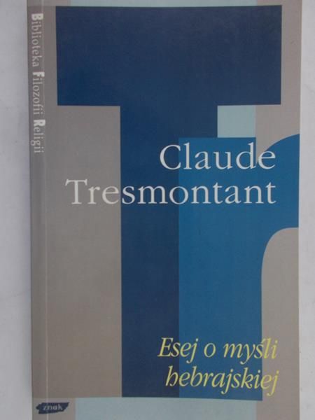 Tresmontant Claude - Esej o myśli hebrajskiej