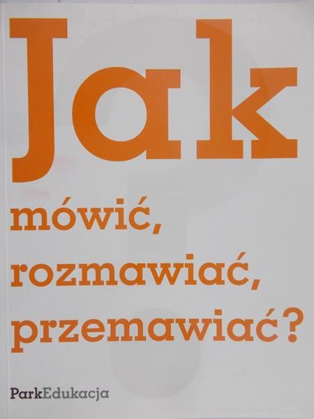 Kuziak Michał - Jak mówić rozmawiać przemawiać?