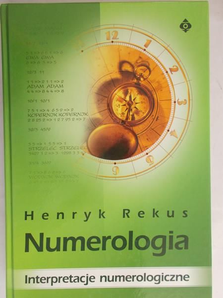 Rekus Henryk - Numerologia. Interpretacje numerologiczne