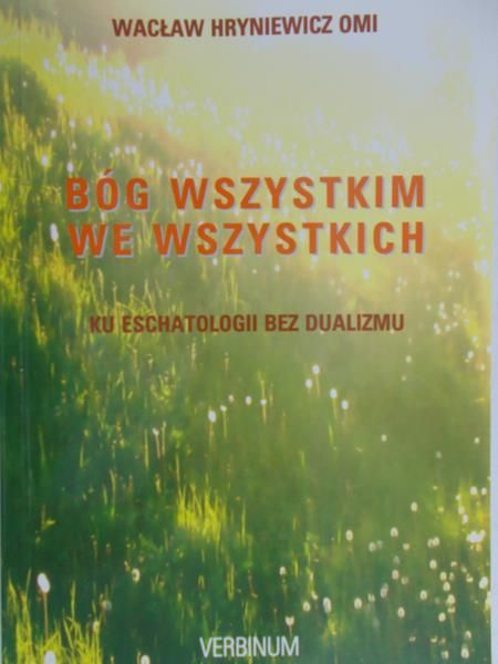 Hryniewicz Wacław - Bóg wszystkim we wszystkich