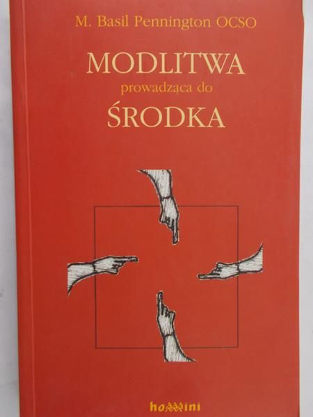 Pennington M. Basil - Modlitwa prowadząca do środka