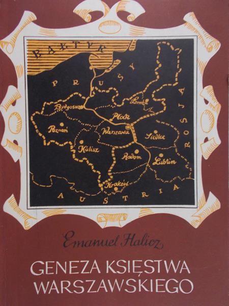 Halicz Emanuel - Geneza Księstwa Warszawskiego