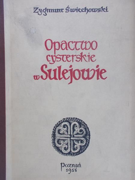 Świechowski Zygmunt - Opactwo cysterskie w Sulejowie