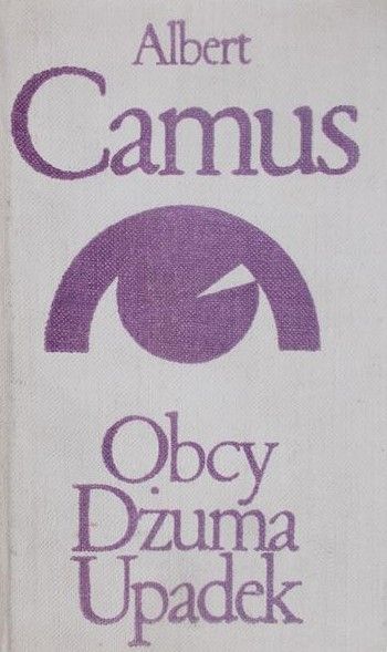 Camus Albert - Obcy. Dżuma. Upadek
