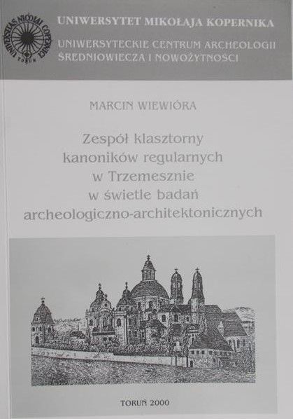Wiewióra Marcin- Zespół klasztorny kanoników regularnych w Trzemesznie