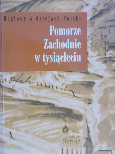 Kozłowski Kazimierz - Pomorze Zachodnie w tysiąclecie