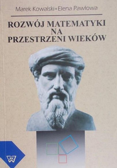 Kowalski Marek - Rozwój matematyki na przestrzeni wieków